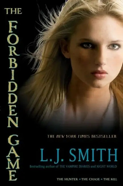 The Forbidden Game: The Hunter; The Chase; The Kill by L. J. Smith