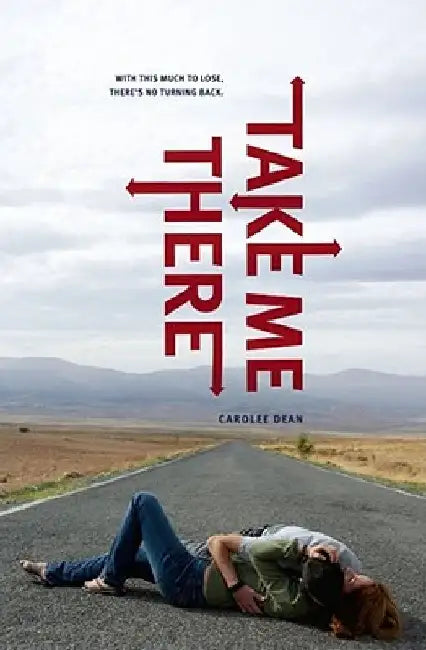 Take Me There by Carolee Dean