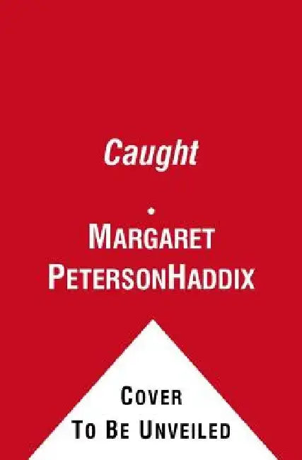 Caught by Margaret Peterson Haddix
