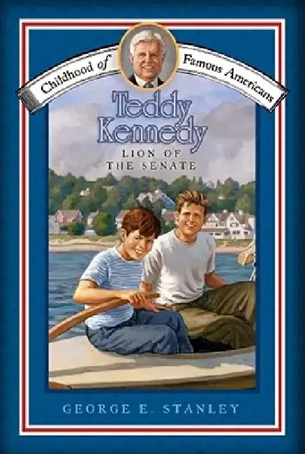 Teddy Kennedy: Lion of the Senate by George E. Stanley