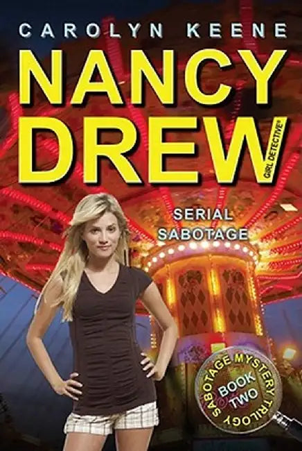 Serial Sabotage: Book Two in the Sabotage Mystery Trilogy by Carolyn Keene