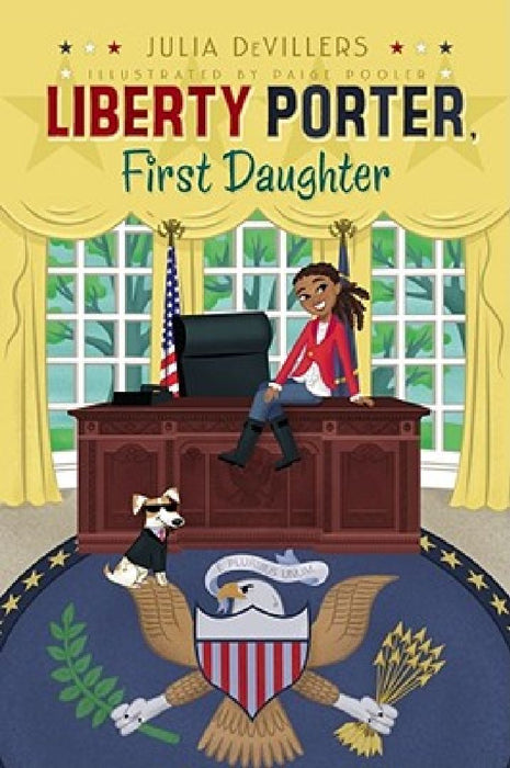 Liberty Porter, First Daughter by Julia Devillers