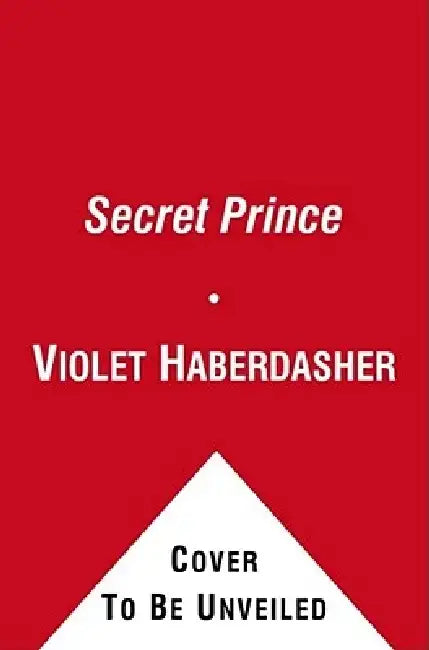 The Secret Prince: A Knightley Academy Book by Violet Haberdasher