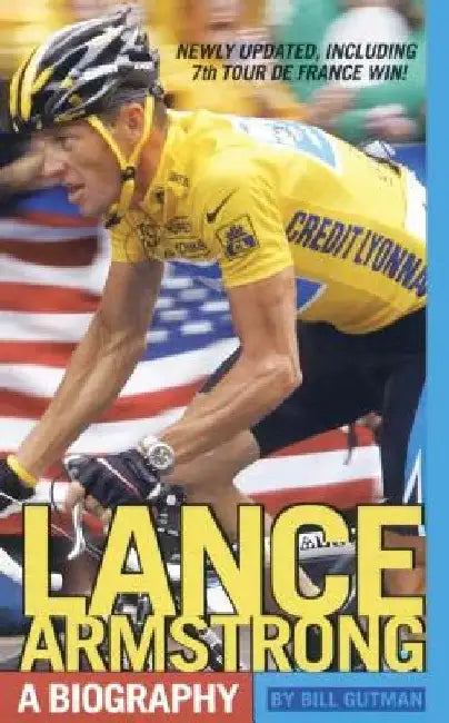 Lance Armstrong: A Biography by Bill Gutman
