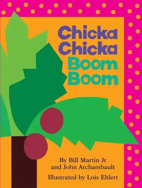 Chicka Chicka Boom Boom by Bill Martin