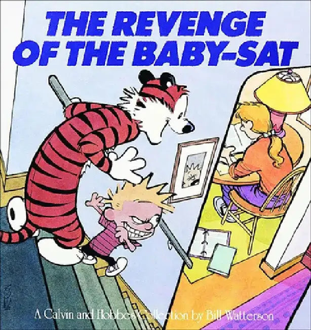 Revenge of the Baby-SAT: A Calvin and Hobbes Collection by Bill Watterson