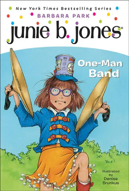 Junie B., First Grader One-Man Band by Barbara Park
