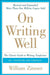 On Writing Well: The Classic Guide to Writing Nonfiction by William Zinsser
