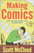 Making Comics: Storytelling Secrets of Comics, Manga, and Graphic Novels by Scott McCloud