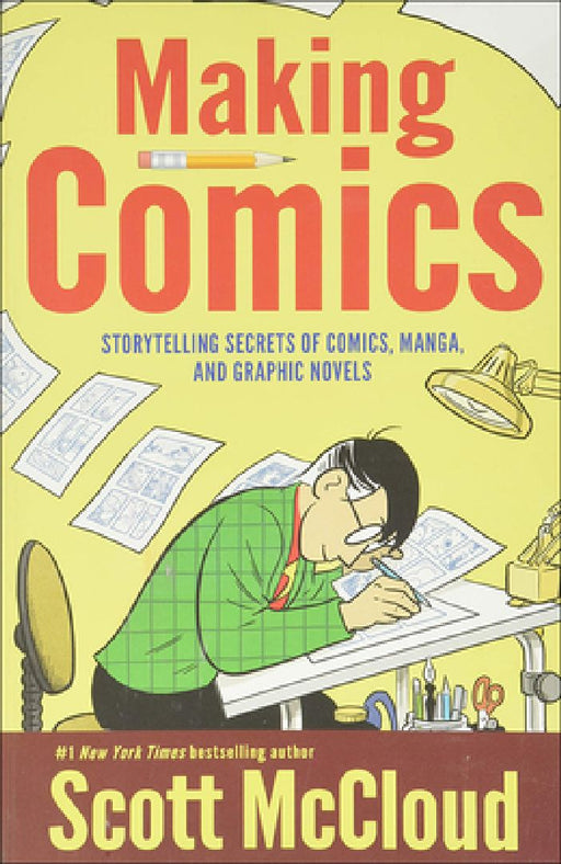 Making Comics: Storytelling Secrets of Comics, Manga, and Graphic Novels by Scott McCloud