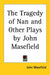 The Tragedy of Nan and Other Plays by John Masefield