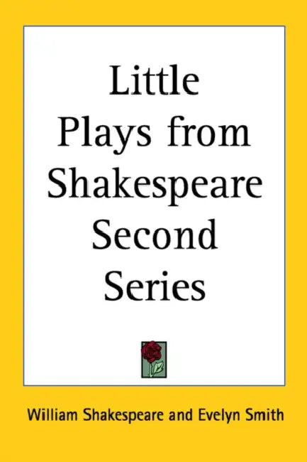 Little Plays from Shakespeare Second Series by William Shakespeare, Evelyn Smith
