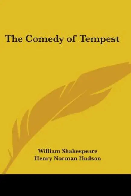 The Comedy of Tempest by William Shakespeare, Henry Norman Hudson