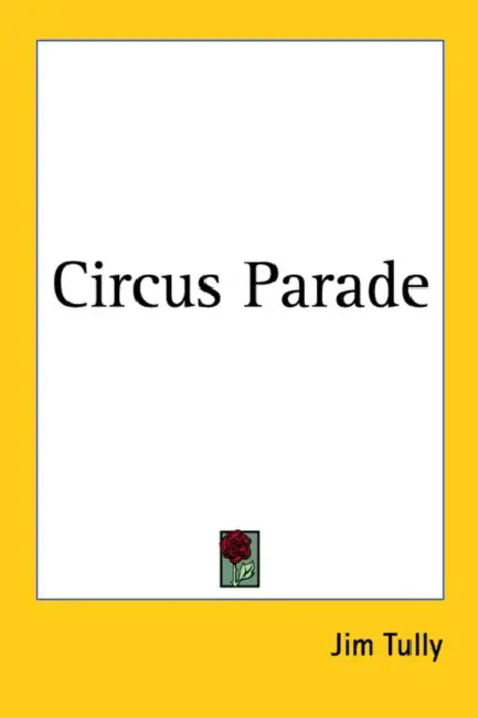 Circus Parade by Jim Tully