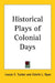 Historical Plays of Colonial Days by Louise E. Tucker, Estelle L. Ryan