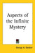 Aspects of the Infinite Mystery by George A. Gordon