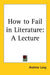 How to Fail in Literature: A Lecture by Andrew Lang