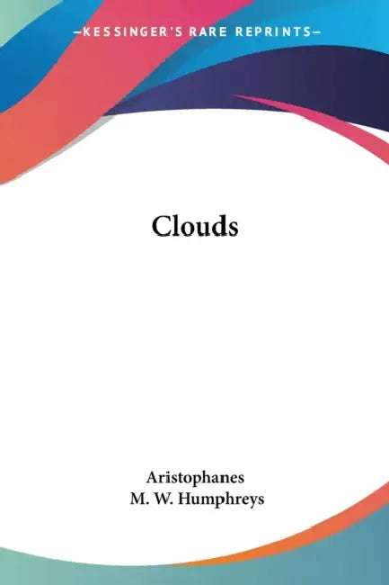 Clouds by Aristophanes, M. W. Humphreys