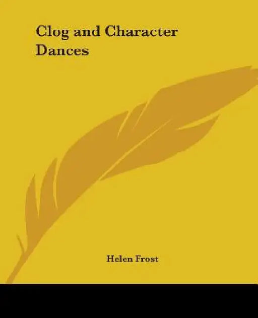 Clog and Character Dances by Helen Frost