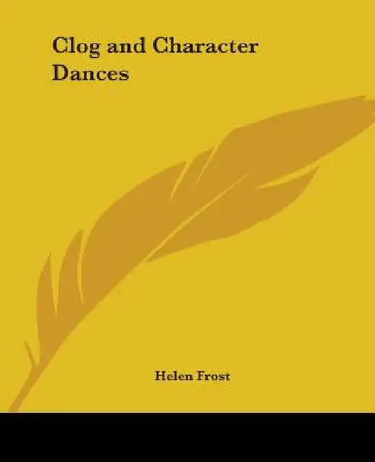 Clog and Character Dances by Helen Frost