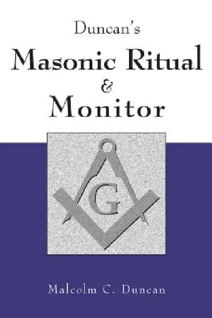 Duncan's Masonic Ritual and Monitor by Malcolm C. Duncan