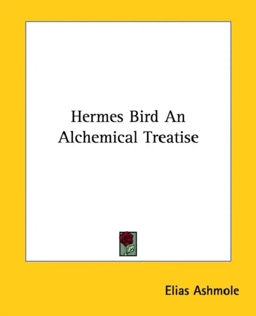 Hermes Bird An Alchemical Treatise by Elias Ashmole