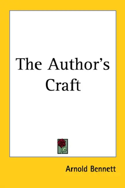 The Author's Craft by Arnold Bennett