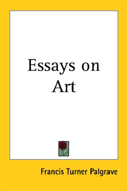 Essays on Art by Francis Turner Palgrave