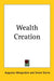 Wealth Creation by Augustus Mongredien, Simon Sterne