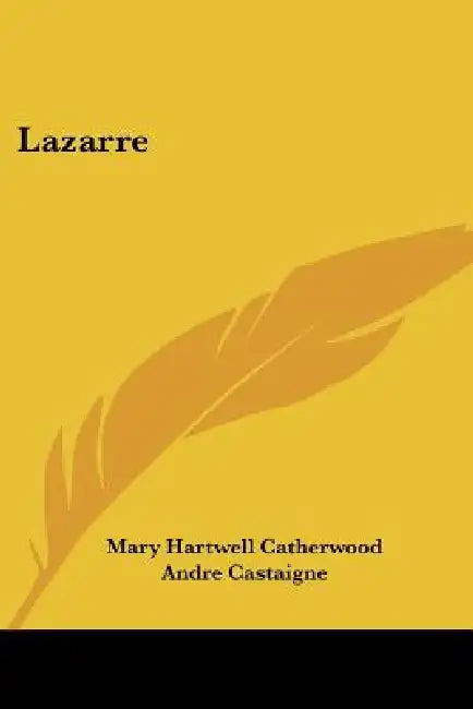 Lazarre by Mary Hartwell Catherwood, Andre Castaigne
