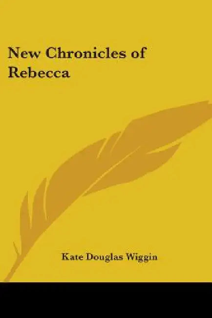 New Chronicles of Rebecca by Kate Douglas Wiggin
