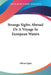 Strange Sights Abroad Or A Voyage In European Waters by Oliver Optic
