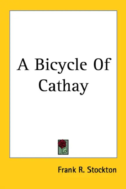 A Bicycle Of Cathay by Frank R. Stockton