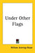Under Other Flags by William Jennings Bryan