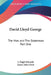 David Lloyd George: The Man and The Statesman Part One by J. Hugh Edwards, James John Davis