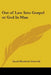Out of Law Into Gospel or God In Man by Sarah Elizabeth Griswold