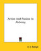 Action And Passion In Alchemy by A. S. Raleigh