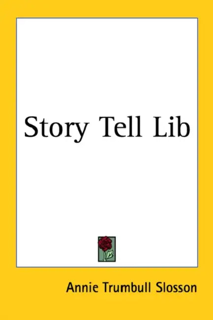 Story Tell Lib by Annie Trumbull Slosson
