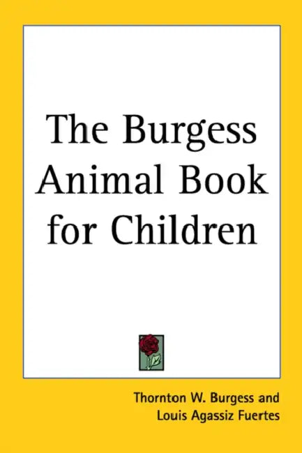 The Burgess Animal Book for Children by Thornton W. Burgess, Louis Agassiz Fuertes