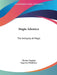 Magia Adamica: The Antiquity of Magic by Thomas Vaughan, Eugenius Philalethes