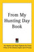 From My Hunting Day Book by His Imperial and Royal Highness the Crow
