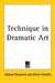 Technique in Dramatic Art by Halliam Bosworth, Oliver Hinsdell