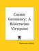Cosmic Geomancy: A Rosicrucian Viewpoint by Rosicrucian