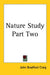 Nature Study Part Two by John Bradford Craig