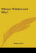 Whence Whither and Why? by Robert Arch