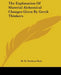 The Explanation Of Material Alchemical Changes Given By Greek Thinkers by M. M. Pattison Muir