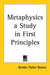 Metaphysics: A Study in First Principles by Borden Parker Bowne