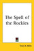 The Spell of the Rockies by Enos A. Mills