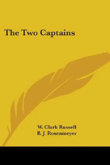 The Two Captains by W. Clark Russell, B. J. Rosenmeyer