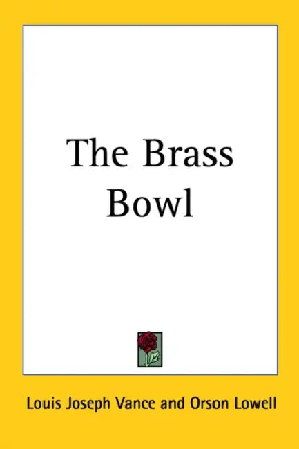 The Brass Bowl by Louis Joseph Vance, Orson Lowell
